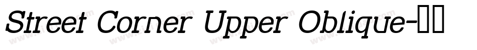 Street Corner Upper Oblique字体转换
